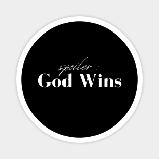 Spoiler : God Wins Magnet